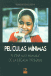 PELICULAS MINIMAS CINE MAS HUMANO DE LA DECADA 1993-2003, de URBINA | portada del libro