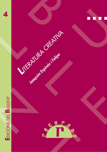 LITERATURA CREATIVA, RECORREGUT HISTORIC, de ESPINOS FELIPE, JOAQUIM | portada del libro