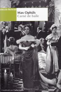 MAX OPHULS CARNE DE BAILE, de CARLOS LOSILLA | portada del libro