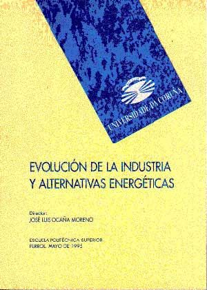 Evolución de la industria y alternativas energéticas, de José Luis Ocaña Moreno | portada del libro