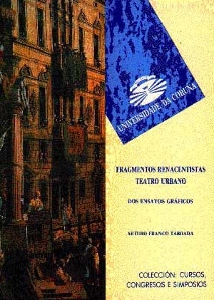 Fragmentos renacentistas. Teatro urbano. Dos ensayos gráficos, de Arturo Franco Taboada | portada del libro