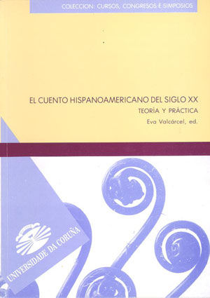 El cuento hispanoamericano del siglo XX. Teoría y práctica, de Eva Valcárcel | portada del libro