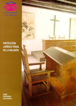 Protección jurídica penal de la religión, de Ferreiro Galguera | portada del libro