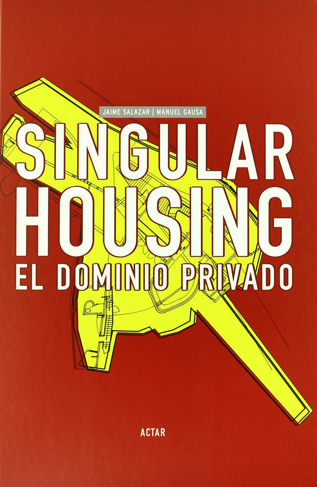 SINGULAR HOUSING, de SALAZAR RUCKAUER, JAIME | portada del libro