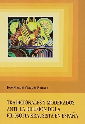 Tradicionales y moderados ante la difusión de la filosofía krausista en España, de Vázquez Romero | portada del libro