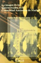 La imagen de los hipermercados en la Comunidad Autónoma de Madrid, de Carlos Ballesteros García | portada del libro