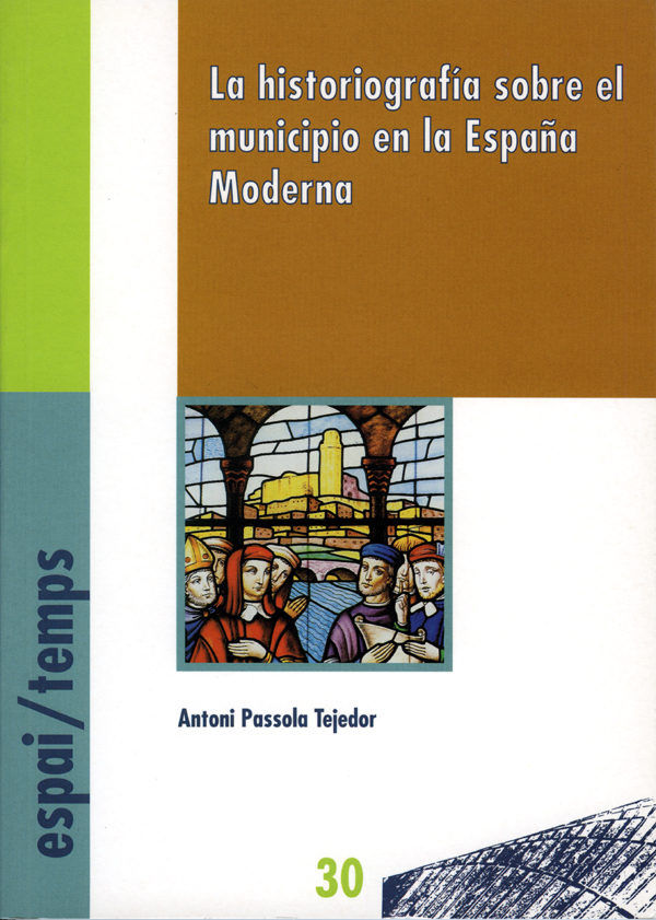 La historiografía sobre el municipio en la España Moderna., de Passola | portada del libro