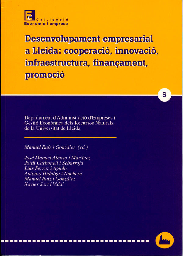 Desenvolupament empresarial a Lleida: cooperació, innovació, infraestructura, finançament, promoció., de Varios autores | por