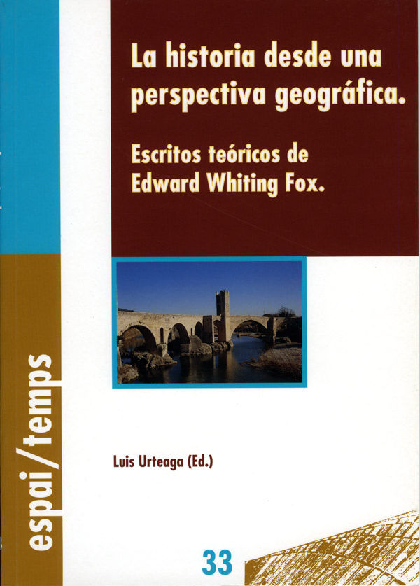 La historia desde una perpectiva geográfica. Escritos teóricos de Edward Whiting Fox., de Urteaga | portada del libro