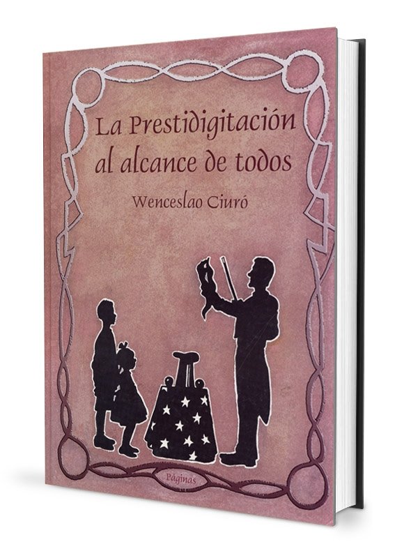 LA PRESTIDIGITACION AL ALCANCE DE TODOS, de CIURO, WENCESLAO | portada del libro