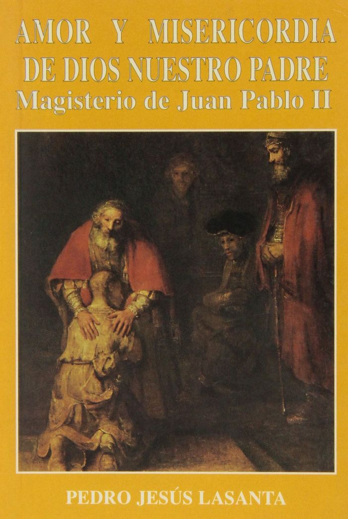 Amor y misericordia de Dios Nuestro Padre, de Lasanta, Pedro Jesús | portada del libro
