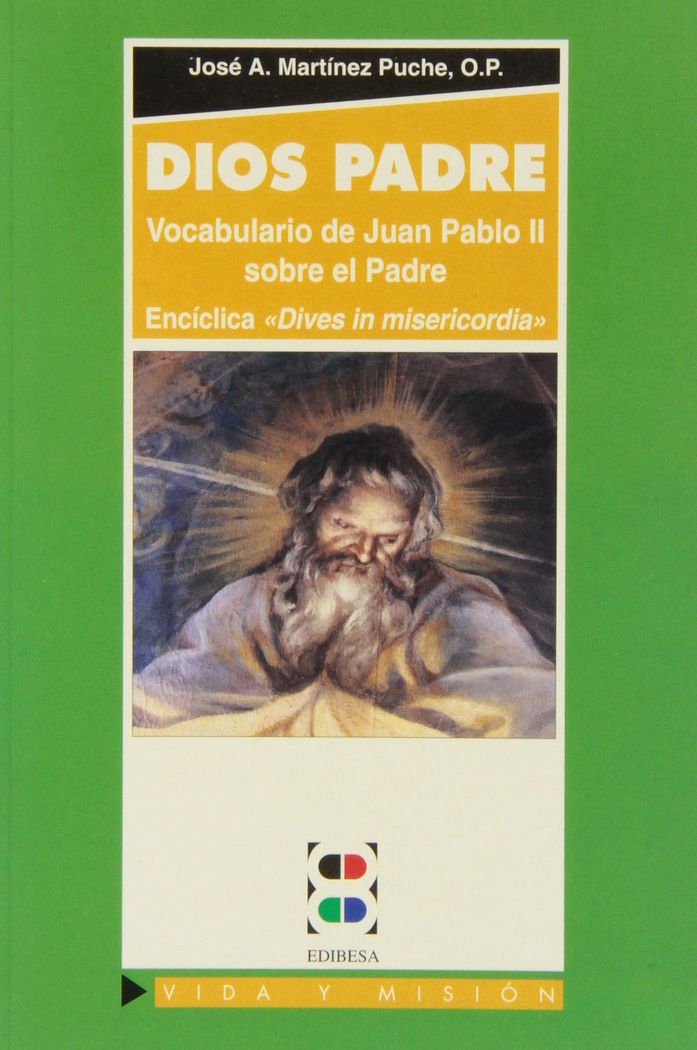 Dios Padre. Vocabulario de Juan Pablo II sobre el Padre, de Martínez Puche, José Antonio | portada del libro