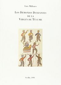 DEMONIOS DANZANTES DE LA VIRGEN DE TUCUME,LOS, de MILLONES | portada del libro