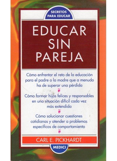 EDUCAR SIN PAREJA, de PICKHARDT | portada del libro