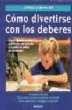 COMO DIVERTIRSE CON LOS DEBERES, de CAROLA ENGLER | portada del libro