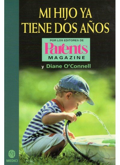 MI HIJO YA TIENE DOS AÑOS, de PARENTS MAGAZINE | portada del libro