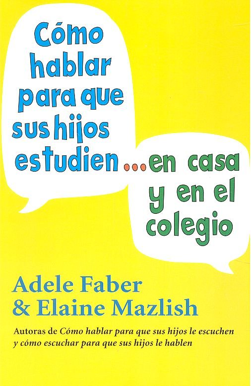 COMO HABLAR PARA QUE HIJOS ESTUDIEN, de Faber Adele | portada del libro