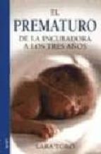 EL PREMATURO.DE INCUBADORA A TRES AÑOS, de Lara Toro | portada del libro