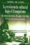 RESISTENCIA CULTURAL BAJO EL FRANQUISMO LA, de CABO | portada del libro