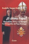 ULTIMO PAPA BENEDICTO XVI, de VARGAS RUBIO RODOLFO | portada del libro