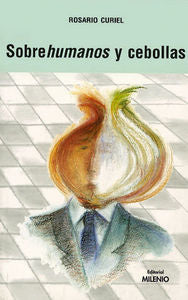 Sobre<i>humanos</i> y cebollas, de Curiel López-Cepero, Rosario | portada del libro