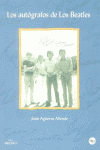 Los autógrafos de los Beatles, de Agüeras Allende, Juan | portada del libro