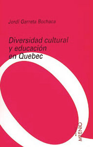 Diversidad cultural y educación en Quebec, de Garreta Bochaca, Jordi | portada del libro