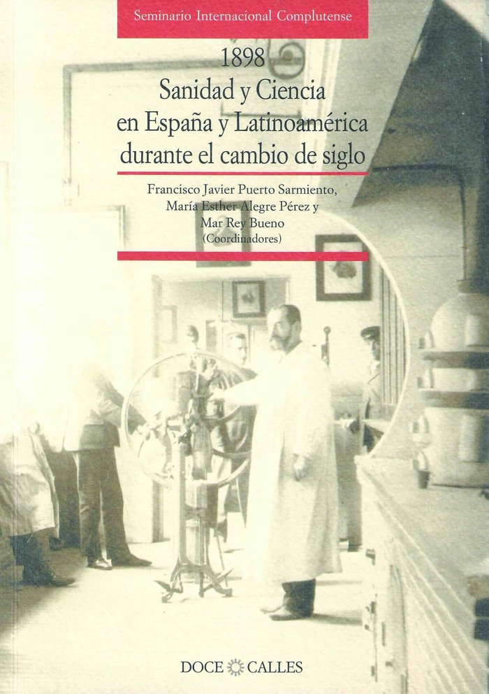 1898. Sanidad y Ciencia en España y Latinoamérica durante el cambio de siglo, de Puerto Sarmiento, Francisco Javier | portada