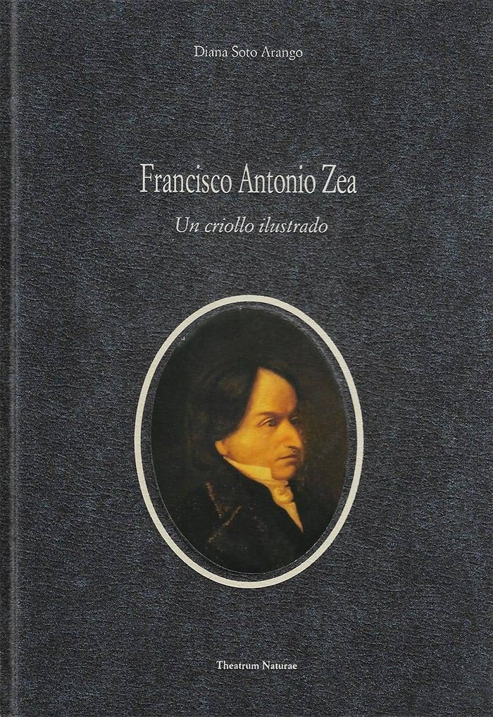 Francisco Antonio Zea, de Soto Arango, Diana | portada del libro