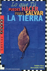 Lo que tú puedes hacer para salvar la Tierra, de Silver, Debbie | portada del libro