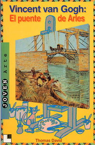 Vincent van Gogh: El puente de Arles, de David, Thomas | portada del libro