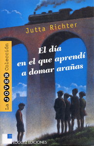 El día en el que aprendí a domar arañas, de Richter, Jutta | portada del libro
