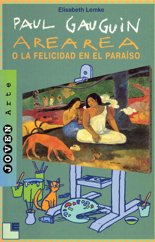 Paul Gauguin: Arearea o la felicidad en el paraíso, de Lemke, Elisabeth | portada del libro
