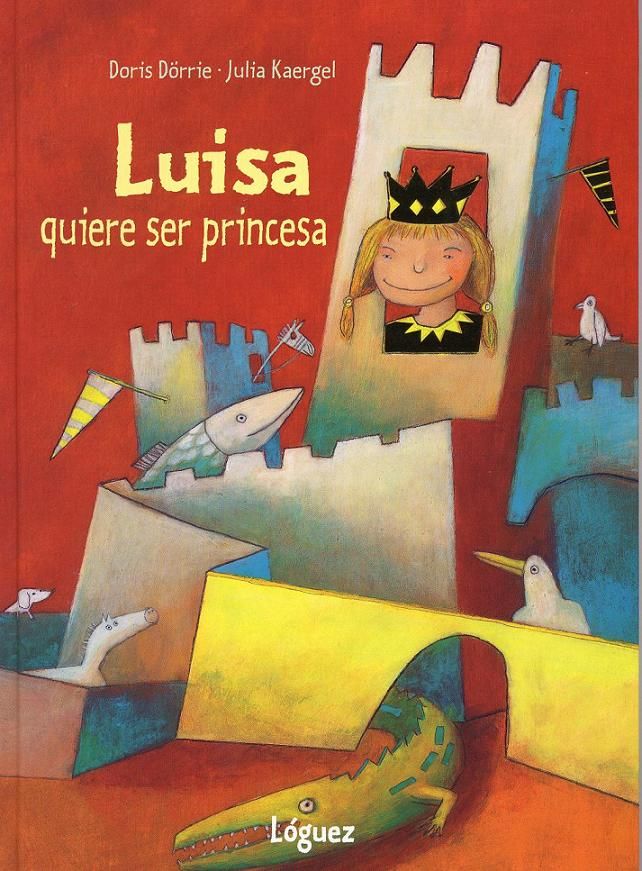 Luisa quiere ser princesa, de Dörrie, Doris | portada del libro