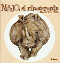 Majo el rinoceronte, de Elena, Horacio | portada del libro