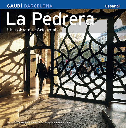 La Pedrera, una obra de «Arte total», de Carandell i Robusté, Josep M. | portada del libro