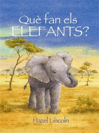 Que fan els elefants?, de Lincoln, Hazel | portada del libro