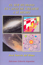 SER HUMANO ES CAPAZ DE CREARSE A SI MISMO, EL, de GARCIA DEL OLMO, JOSE | portada del libro