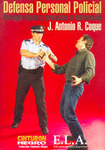 DEFENSA PERSONAL POLICIAL, de COQUE, JOSE ANTONIO R. | portada del libro