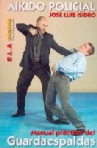 ELA AIKIDO POLICIAL MANUAL PRACT GUARDA, de ISIDRO JOSE LUIS | portada del libro