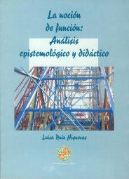La noción de función : análisis epistemológico y didáctico, de Ruiz Higueras | portada del libro