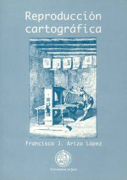 Reproducción cartográfica, de Ariza López, Francisco Javier | portada del libro