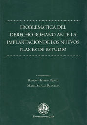 PROBLEMATICA DEL DERECHO ROMANO ANTE LA IMPLANTACION DE LOS NUEVOS PLANES DE ESTUDIOS, de HERRERA BRAVO, RAMON | portada del 