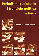 Periodisme radiofònic i transició pol¡tica a Reus, de MARTI I MARTI | portada del libro