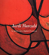JORDI MERCADER. LA PINTURA COM A HIPOTESI D'EXISTE, de ASSUMPTA ROSES | portada del libro