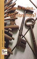 PER CULPA DE LES CLAUS-- L'ALHAMBRA MORA?, de CASANOVA GINER, JORDI | portada del libro
