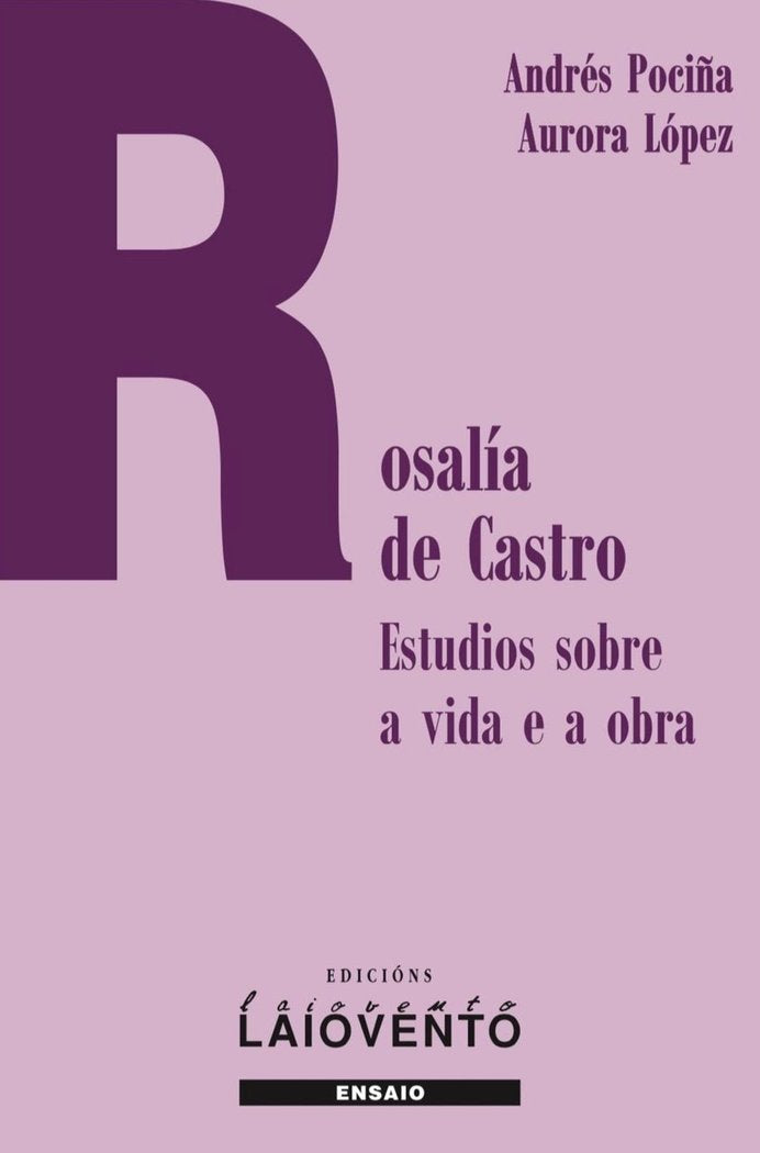 Rosalía de Castro, estudios sobre a vida e a obra, de Pociña, Andrés | portada del libro