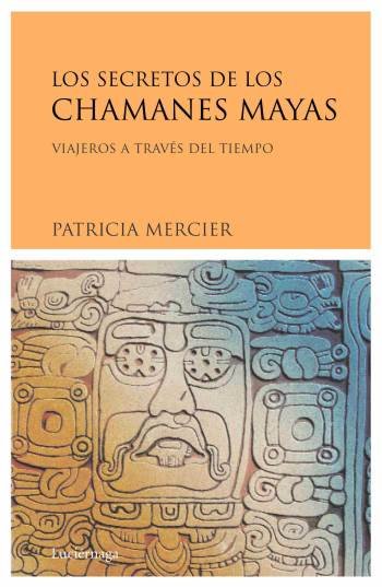 Los secretos de los chamanes mayas, de Mercier | portada del libro