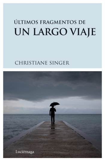Últimos fragmentos de un largo viaje, de Singer | portada del libro