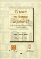 El teatro en tiempos de Felipe II, de PEDRAZA JIMENEZ, FELIPE B. | portada del libro